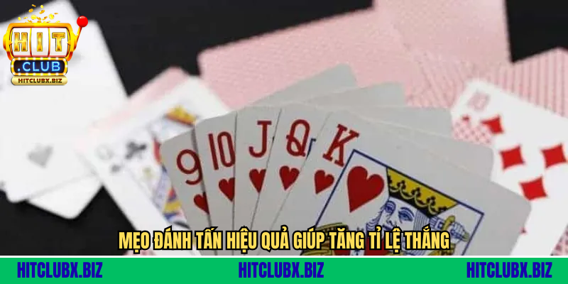 Mẹo đánh Tấn hiệu quả giúp tăng tỉ lệ thắng